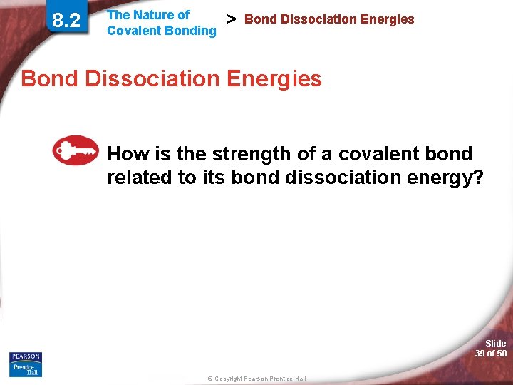 8. 2 The Nature of Covalent Bonding > Bond Dissociation Energies How is the 8. 2 The Nature of Covalent Bonding > Bond Dissociation Energies How is the