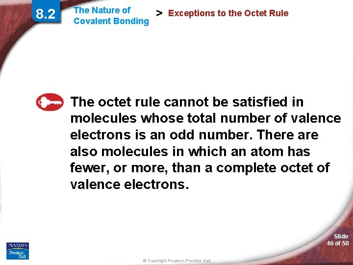 8. 2 The Nature of Covalent Bonding > Exceptions to the Octet Rule The 8. 2 The Nature of Covalent Bonding > Exceptions to the Octet Rule The