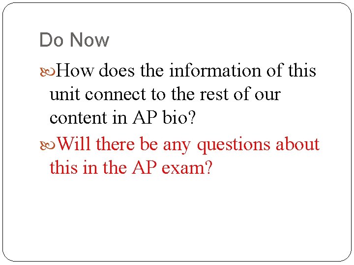 Do Now How does the information of this unit connect to the rest of