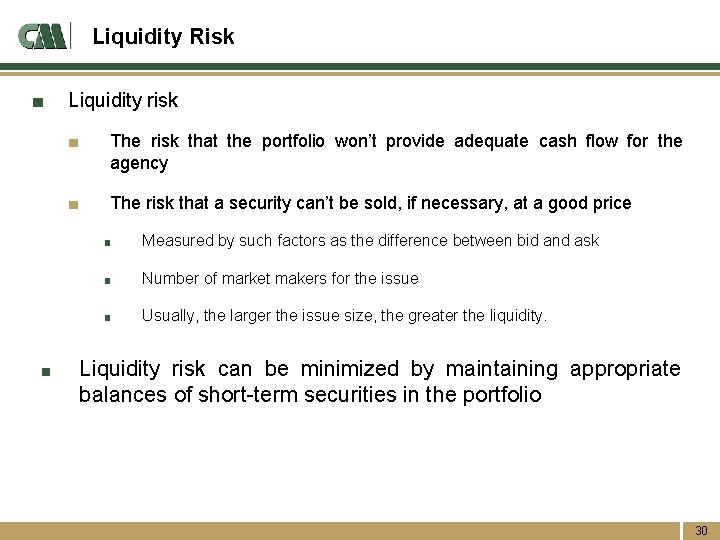 Liquidity Risk ■ ■ Liquidity risk ■ The risk that the portfolio won’t provide