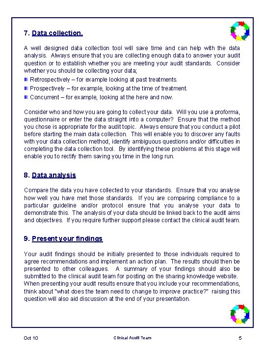7. Data collection. A well designed data collection tool will save time and can