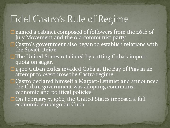 Fidel Castro’s Rule of Regime � named a cabinet composed of followers from the