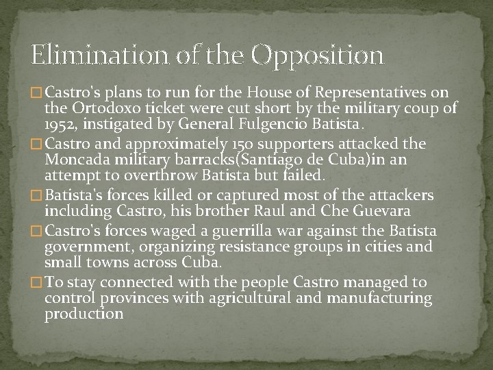 Elimination of the Opposition � Castro's plans to run for the House of Representatives