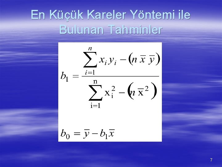 En Küçük Kareler Yöntemi ile Bulunan Tahminler 7 