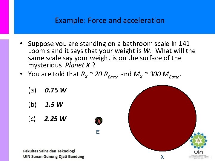 Example: Force and acceleration • Suppose you are standing on a bathroom scale in