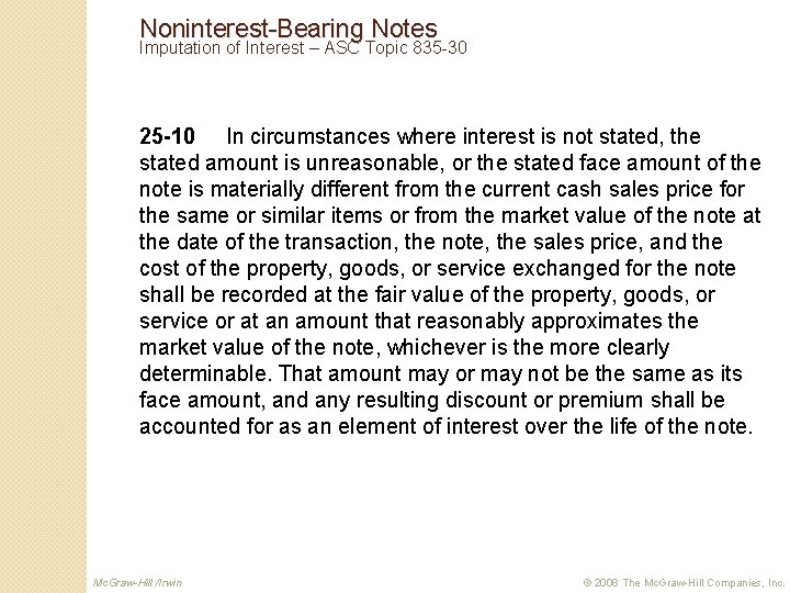 Noninterest-Bearing Notes Imputation of Interest – ASC Topic 835 -30 25 -10 In circumstances