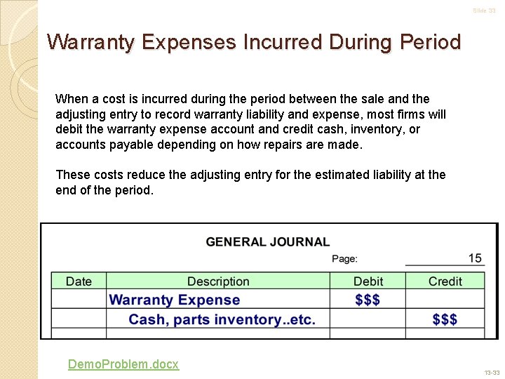 Slide 33 Warranty Expenses Incurred During Period When a cost is incurred during the