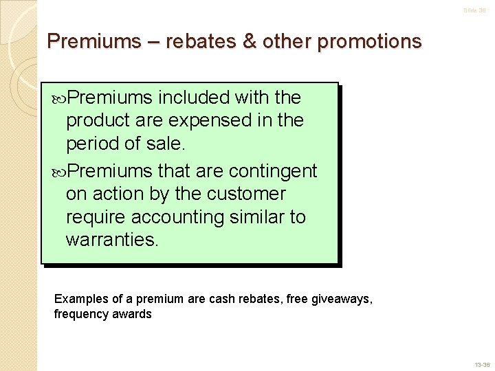 Slide 36 Premiums – rebates & other promotions Premiums included with the product are