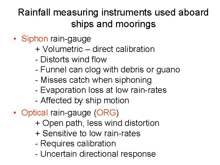Rainfall measuring instruments used aboard ships and moorings • Siphon rain-gauge + Volumetric –