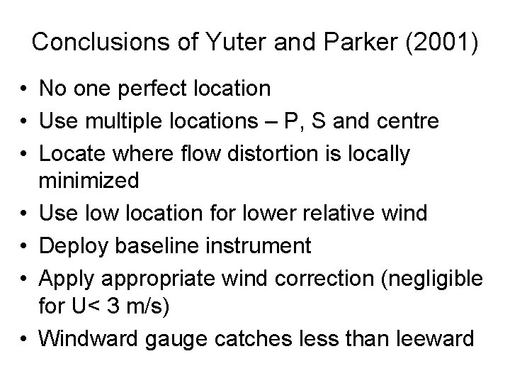 Conclusions of Yuter and Parker (2001) • No one perfect location • Use multiple