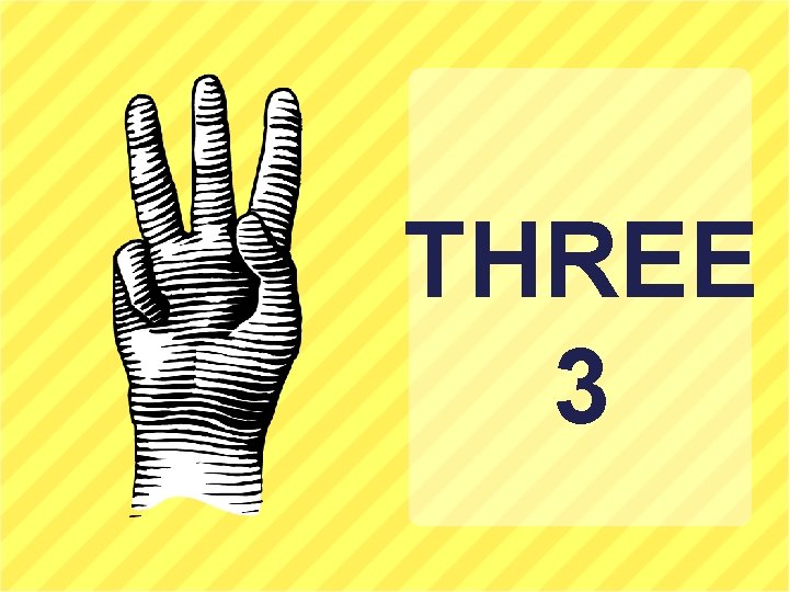 THREE 3 