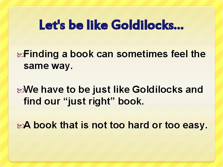 Let's be like Goldilocks… Finding a book can sometimes feel the same way. We
