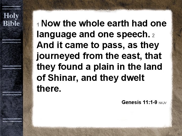 Bible Background old 1 Now the whole earth had one language and one speech.