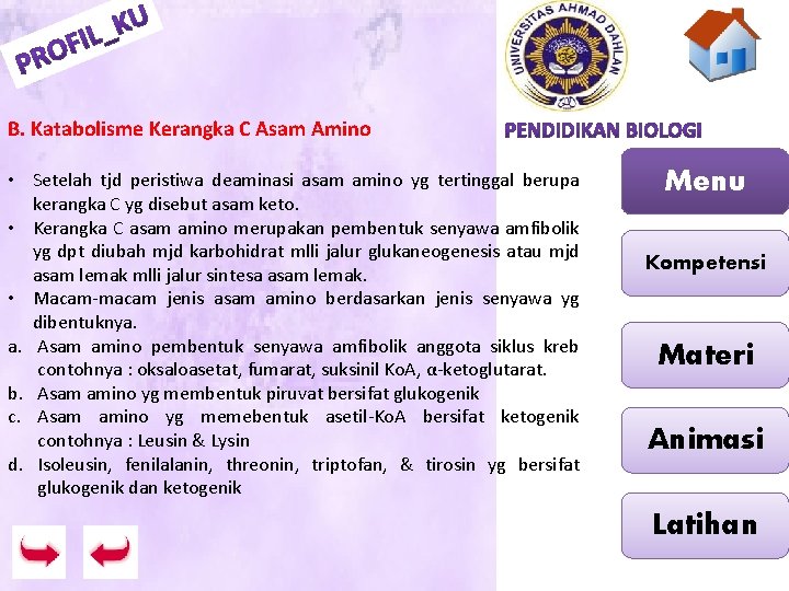 B. Katabolisme Kerangka C Asam Amino • Setelah tjd peristiwa deaminasi asam amino yg