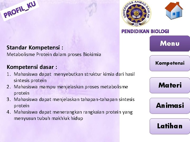 Standar Kompetensi : Menu Metabolisme Protein dalam proses Biokimia Kompetensi dasar : 1. Mahasiswa