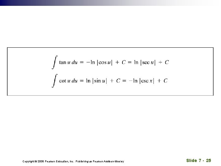 Copyright © 2008 Pearson Education, Inc. Publishing as Pearson Addison-Wesley Slide 7 - 25