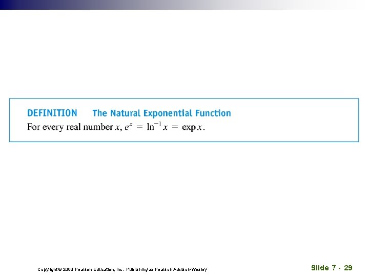 Copyright © 2008 Pearson Education, Inc. Publishing as Pearson Addison-Wesley Slide 7 - 29