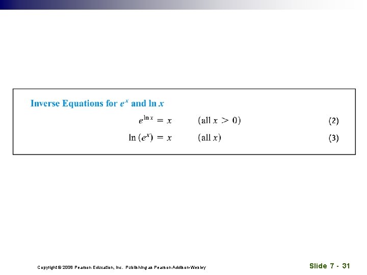 Copyright © 2008 Pearson Education, Inc. Publishing as Pearson Addison-Wesley Slide 7 - 31