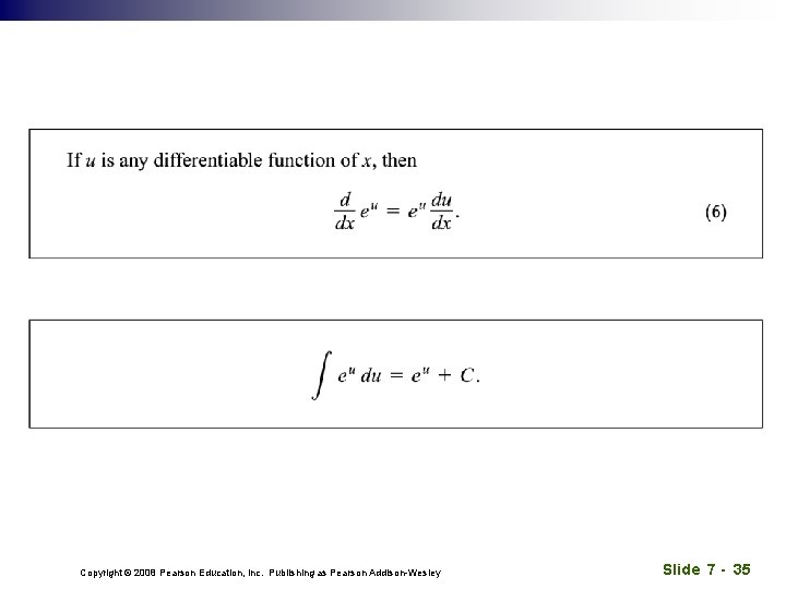 Copyright © 2008 Pearson Education, Inc. Publishing as Pearson Addison-Wesley Slide 7 - 35