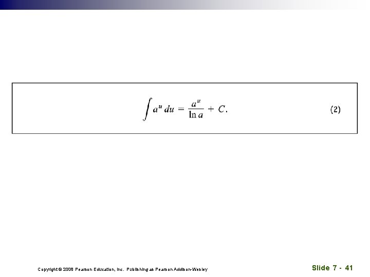 Copyright © 2008 Pearson Education, Inc. Publishing as Pearson Addison-Wesley Slide 7 - 41