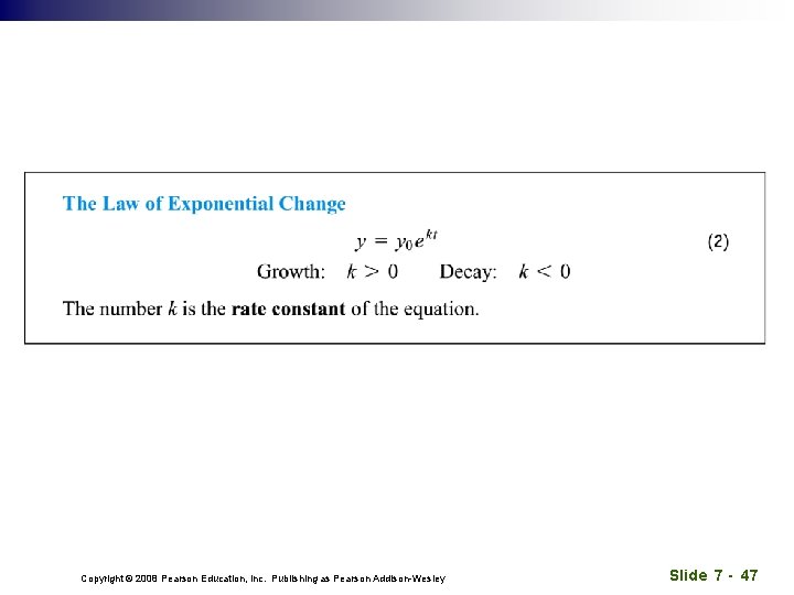 Copyright © 2008 Pearson Education, Inc. Publishing as Pearson Addison-Wesley Slide 7 - 47