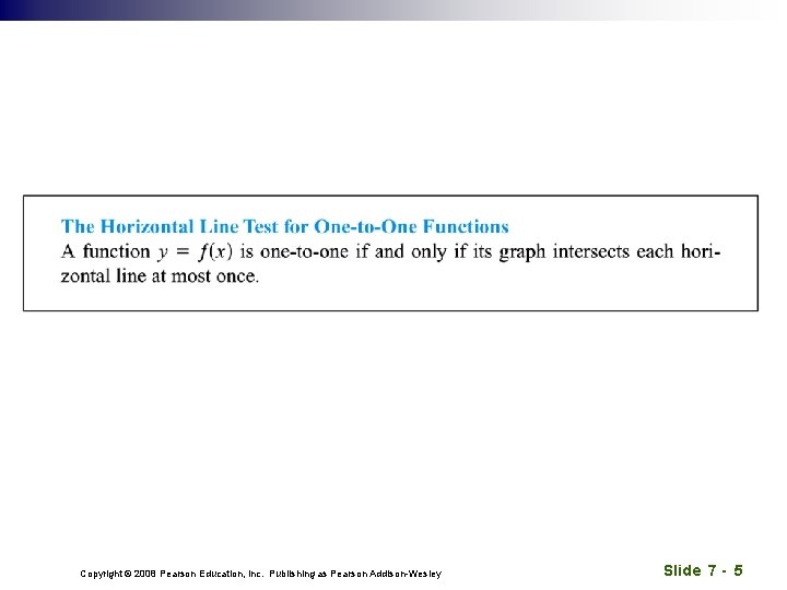 Copyright © 2008 Pearson Education, Inc. Publishing as Pearson Addison-Wesley Slide 7 - 5