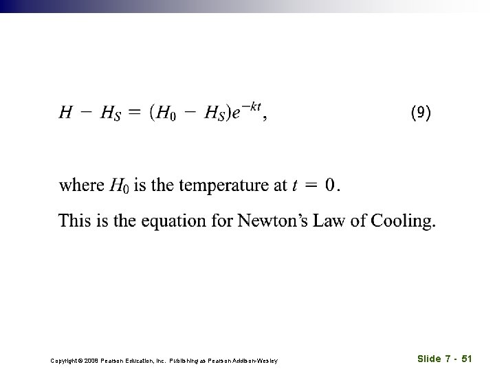 Copyright © 2008 Pearson Education, Inc. Publishing as Pearson Addison-Wesley Slide 7 - 51