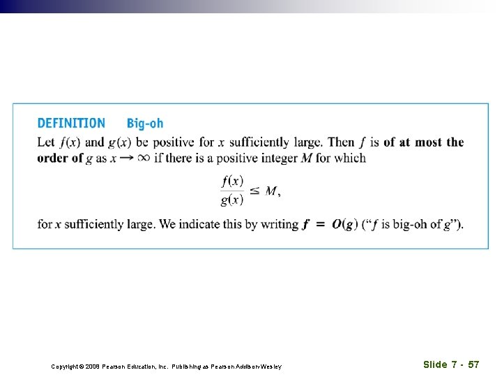 Copyright © 2008 Pearson Education, Inc. Publishing as Pearson Addison-Wesley Slide 7 - 57