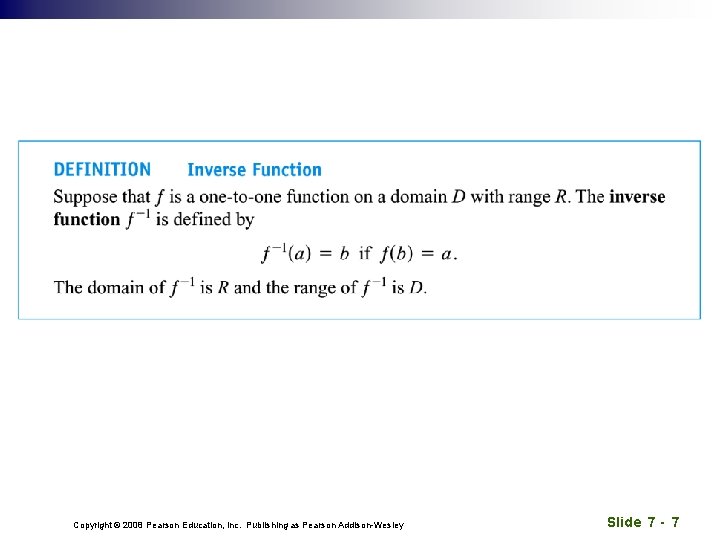 Copyright © 2008 Pearson Education, Inc. Publishing as Pearson Addison-Wesley Slide 7 - 7