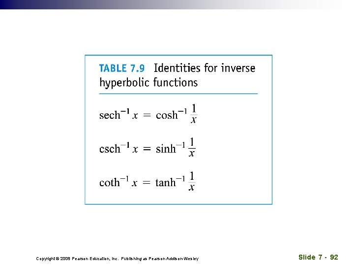 Copyright © 2008 Pearson Education, Inc. Publishing as Pearson Addison-Wesley Slide 7 - 92