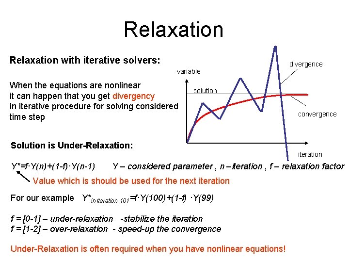 Relaxation with iterative solvers: variable When the equations are nonlinear it can happen that