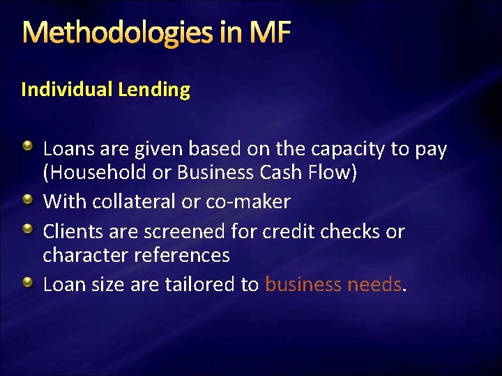 Methodologies in MF Individual Lending Loans are given based on the capacity to pay