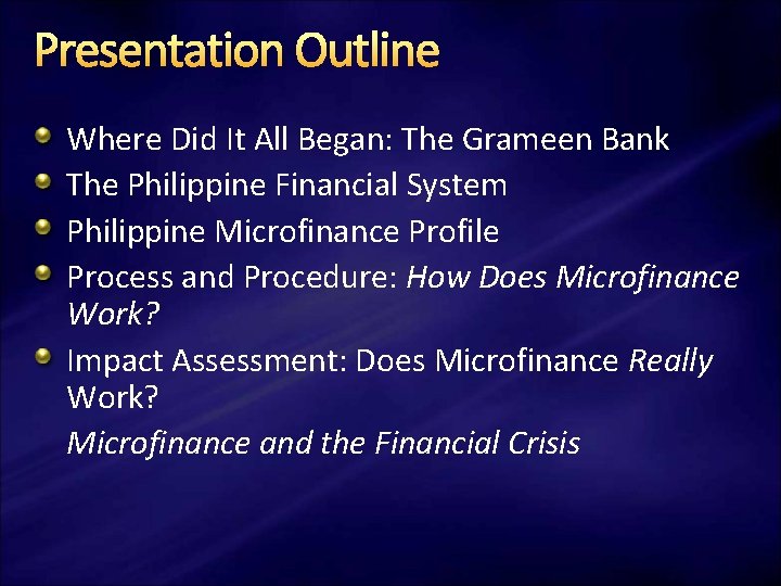 Presentation Outline Where Did It All Began: The Grameen Bank The Philippine Financial System