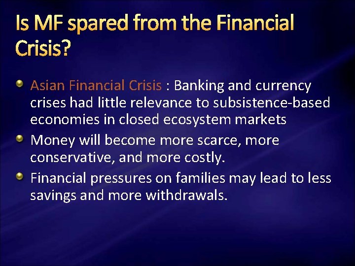 Is MF spared from the Financial Crisis? Asian Financial Crisis : Banking and currency