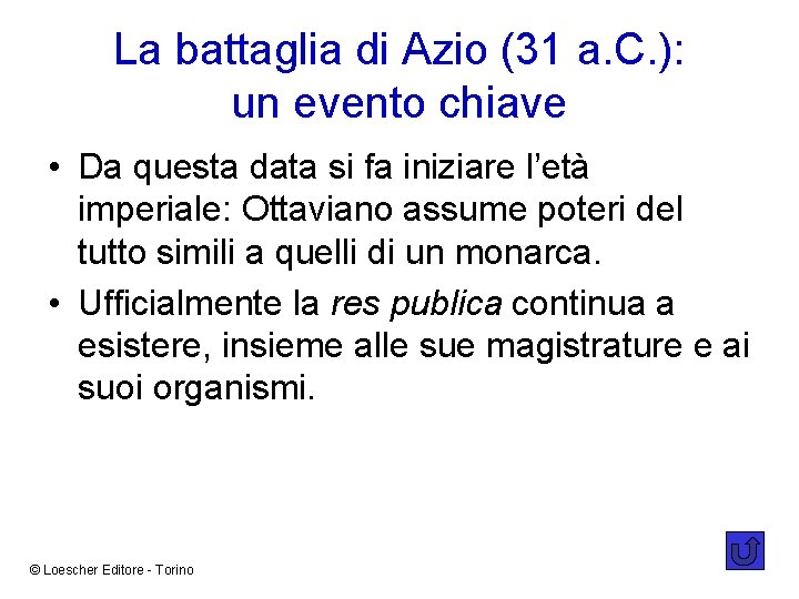 La battaglia di Azio (31 a. C. ): un evento chiave • Da questa