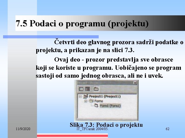 7. 5 Podaci o programu (projektu) Četvrti deo glavnog prozora sadrži podatke o projektu,