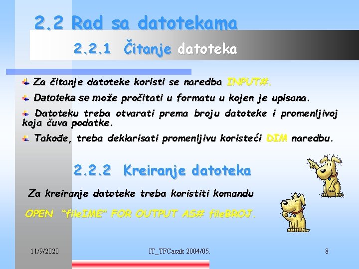 2. 2 Rad sa datotekama 2. 2. 1 Čitanje datoteka Za čitanje datoteke koristi