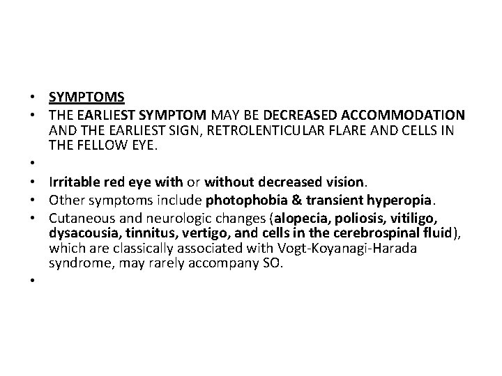  • SYMPTOMS • THE EARLIEST SYMPTOM MAY BE DECREASED ACCOMMODATION AND THE EARLIEST