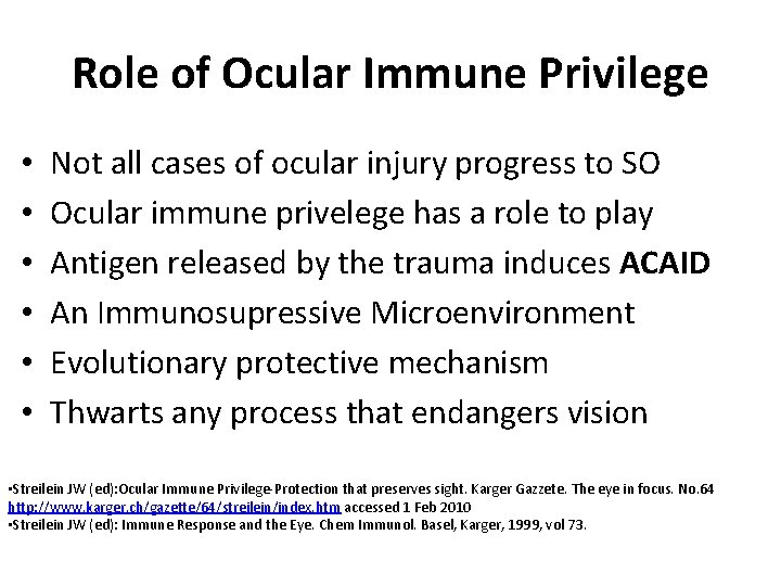 Role of Ocular Immune Privilege • • • Not all cases of ocular injury