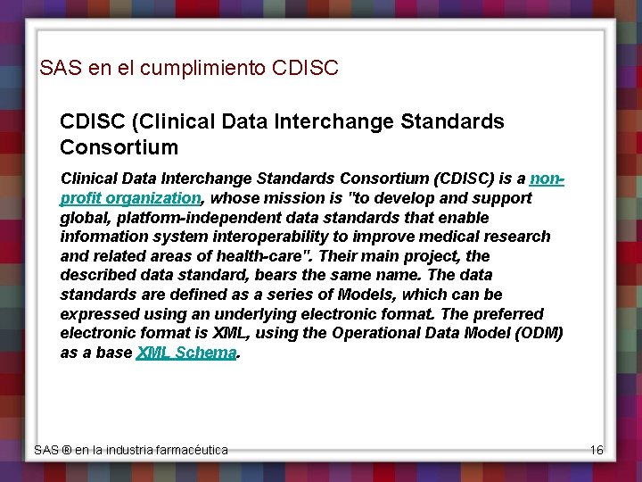 SAS en el cumplimiento CDISC (Clinical Data Interchange Standards Consortium (CDISC) is a nonprofit