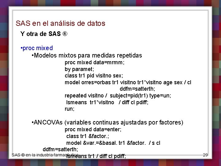 SAS en el análisis de datos Y otra de SAS ® • proc mixed