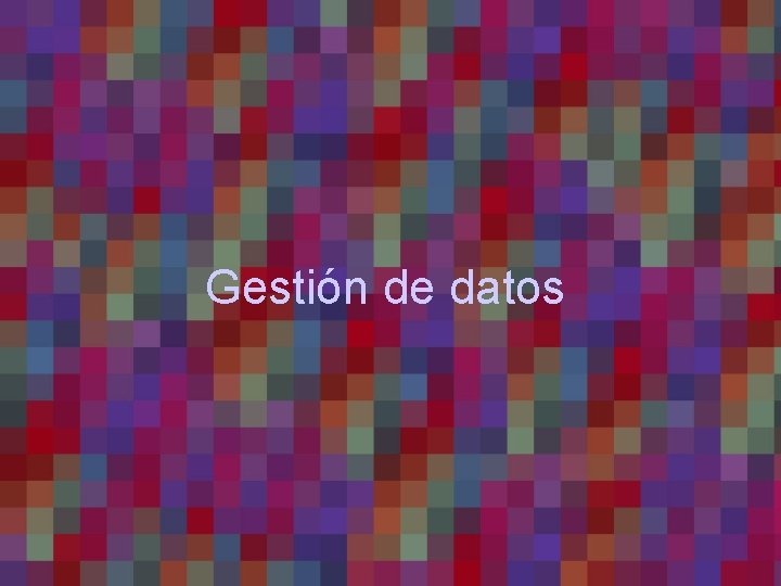 Gestión de datos 