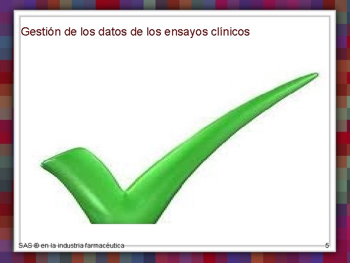 Gestión de los datos de los ensayos clínicos SAS ® en la industria farmacéutica