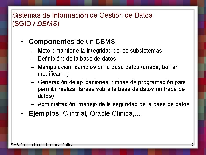 Sistemas de Información de Gestión de Datos (SGID / DBMS) • Componentes de un