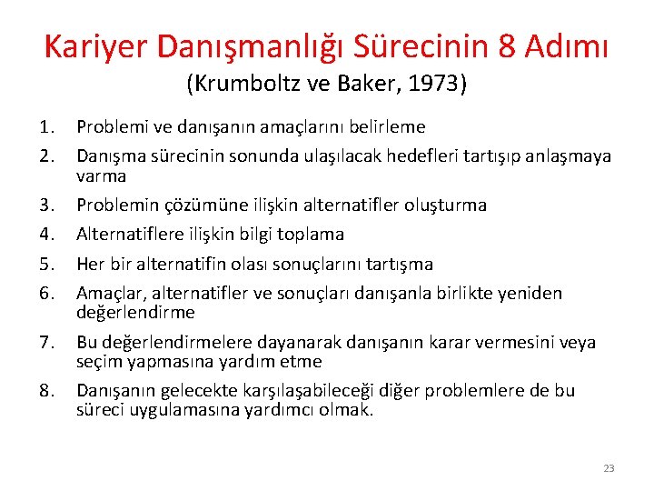 Kariyer Danışmanlığı Sürecinin 8 Adımı (Krumboltz ve Baker, 1973) 1. 2. 3. 4. 5.