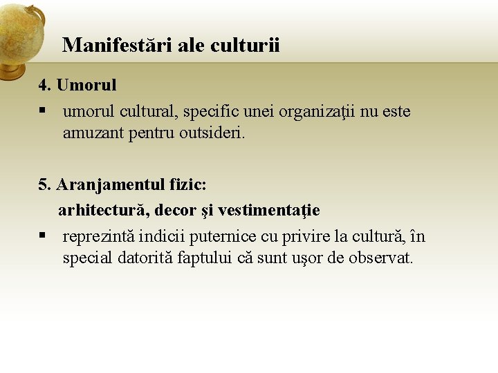 Manifestări ale culturii 4. Umorul § umorul cultural, specific unei organizaţii nu este amuzant
