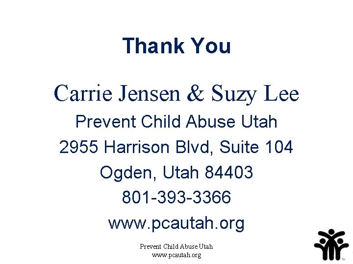 Thank You Carrie Jensen & Suzy Lee Prevent Child Abuse Utah 2955 Harrison Blvd,