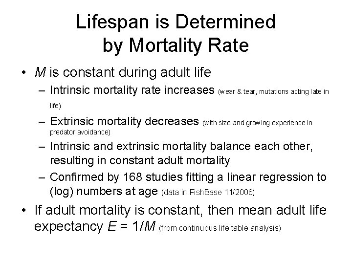 Lifespan is Determined by Mortality Rate • M is constant during adult life –