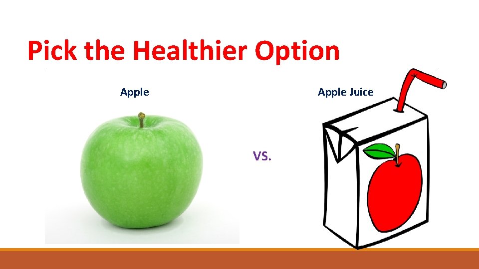 Pick the Healthier Option Apple Juice VS. 