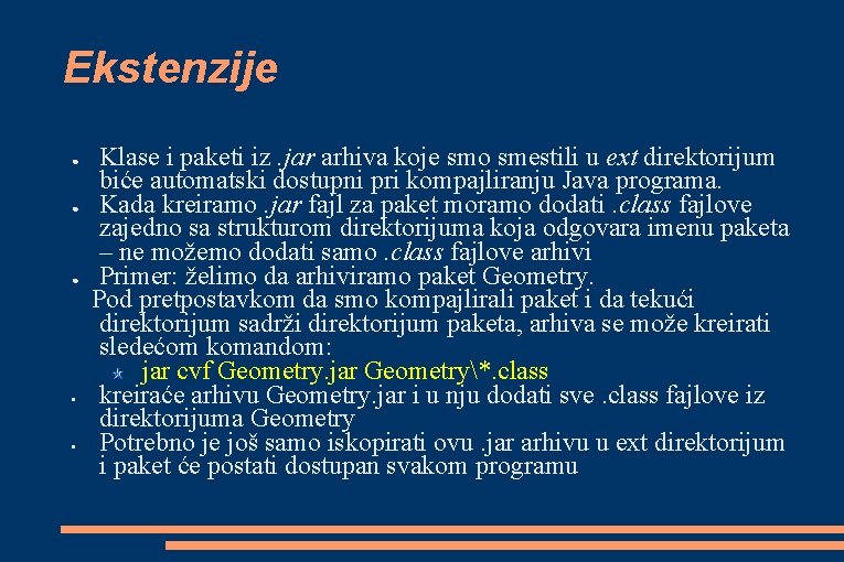 Ekstenzije ● ● ● • • Klase i paketi iz. jar arhiva koje smo Ekstenzije ● ● ● • • Klase i paketi iz. jar arhiva koje smo